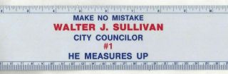 Cambridge Ma Walter J Sullivan City Councilor 12 " Plastic Ruler Campaign Slogan