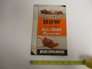 Allis - Chalmers How To Run Your All - Crop Harvester Sales Brochure
