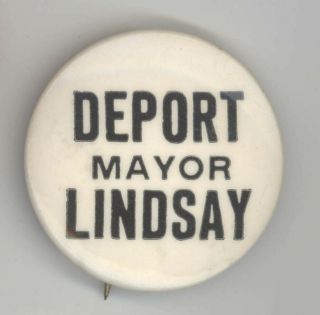 Deport Mayor John Lindsay York City Political Pin Button Pinback Badge Nyc