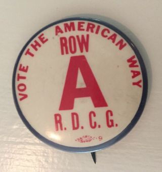 Vintage " Vote The Republican Way,  Row A,  R.  D.  C.  G.  ” Political Pin Button