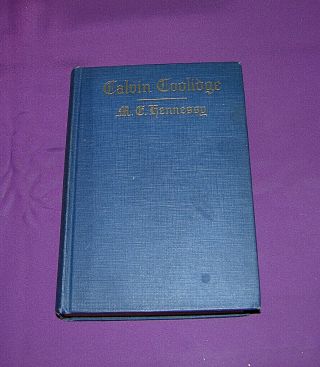 1924 Calvin Coolidge From A Green Mountain Farm To The White House M.  E.  Hennessy