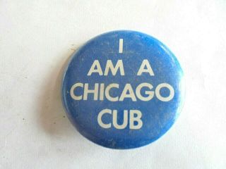 Vintage I Am A Chicago Cub Baseball Theme Pinback Button