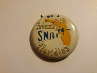 Vintage Be A Friendly Smile Floridian Pinback Button - Florida