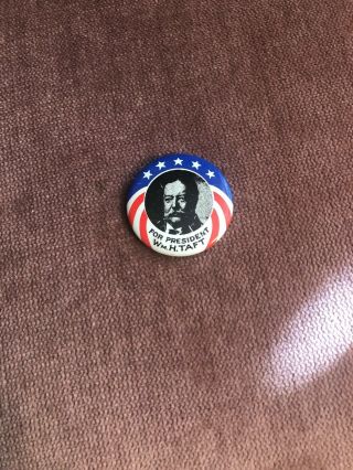 For President Wm H William Taft 1.  25 " Crackerbarrel Vintage Campaign Pin Button