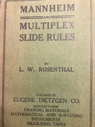 The Mannheim Slide Rule By L.  W.  Rosenthal,  Dietzgen 1911 Instructions