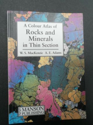 Rocks & Minerals In Thin Section (a Colour Atlas) Paperback Book By Adams,  A.  E.
