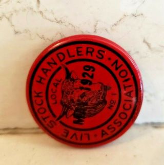 Vintage 1929 Pin Back Button Red Live Stock Handlers Association Local No.  1