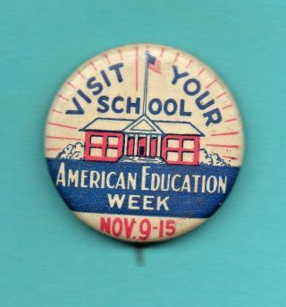 Vtg 1915 Visit Your School American Education Week Collectible Button Pin - Vg
