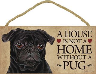 Pug Indoor Dog Breed Sign Plaque - A House Is Not A Home Black,  Bonus Coaster