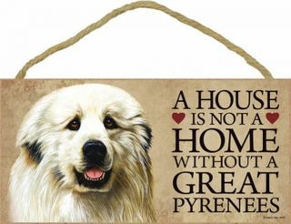 A House Is Not A Home Great Pyrenees Dog 5x10 Wood Sign Plaque Usa Made
