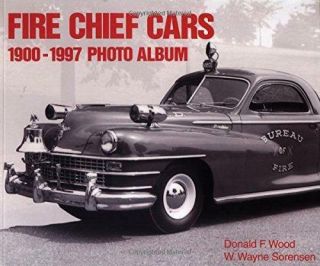 Fire Chief Cars 1900 - 1997 Photo Album Book