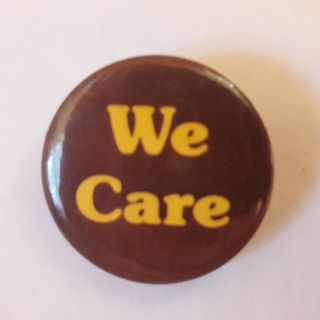 Vintage 1 1/4 " Pinback Button We Care - Brown/yellow Advertising Promo Badge