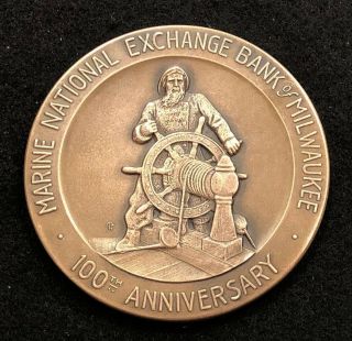 Marine National Exchange Bank Of Milwaukee 100th Anniv.  3.  25” Bronze Medallion