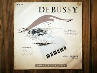 Ducretet - Thomson 270c100 - Debussy - Estampes Etc.  - Albert Ferber - Nm -