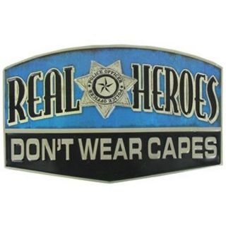 Metal Sign " Real Heroes Don 