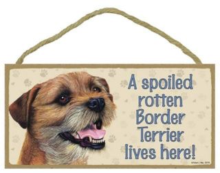 Spoiled Rotten Border Terrier Dog 5 X 10 Wood Sign Plaque Usa Made