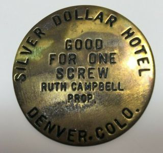 Vintage Brothel Coin,  " Brass  Silver Dollar Hotel Denver,  Colo " 1 3/4 "