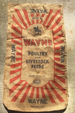 Vintage Feed Bag Wayne Poultry And Livestock Feed’s Hundred Pound Burlap Bag