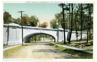Pelham Ny - Arch Bridge - Westchester & Boston Railroad - Postcard Nyw&brr/n.  Y.  W&b.  R.  R