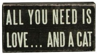 All You Need Is Love And A Cat Box Sign Primitives By Kathy 5 " X 2.  5 "