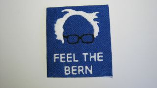 Bernie Sanders Feel The Bern Embroidered Patch Badge Sew Or Iron On Ooak Pbs