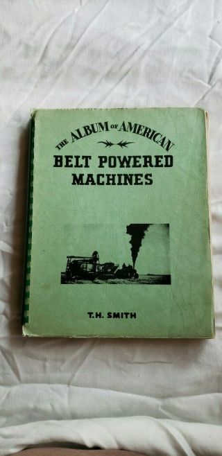 The Album Of Belt Powerd Machines By T H Smith 1954