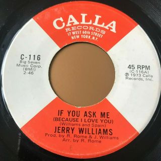 Northern Soul 45 Jerry Williams - If You Ask Me (because I Love You) /yvonne - Calla