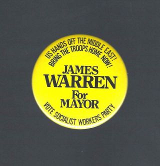 1991 James Warren - For Chicago Mayor - Socialist Party Button - Troops Home