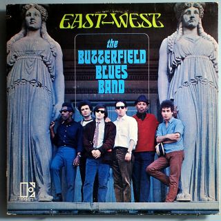 Butterfield Blues Band,  Mike Bloomfield East - West Rare Orig 
