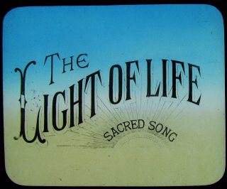 Glass Magic Lantern Slide The Light Of Life No1 - Sacred Song C1910