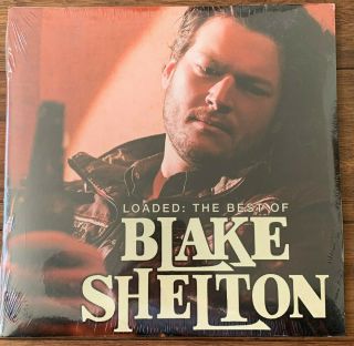 Loaded: The Best Of Blake Shelton [lp] By Blake Shelton (vinyl,  2 Records)