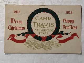 1917 Camp Travis San Antonio Texas Christmas & Years Postcard Posted