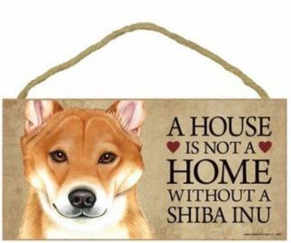 House Is Not A Home Without A Shiba Inu Sign Plaque Dog 10 " X 5 " Gift Pet