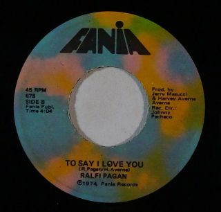 Sweet Soul 45 Ralfi Pagan To Say I Love You/wonderful Thing On Fania