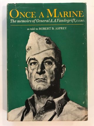 Once A Marine - Corp - A.  A.  Vandergrift Usmc Asprey 1964 Wwii Memoirs General 1st