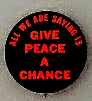 All We Are Saying Is Give Peace A Chance.  1969 John Lennon Anti War Pin - Orange