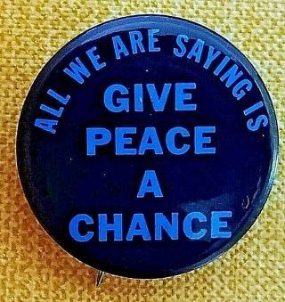 All We Are Saying Is Give Peace A Chance.  1969 John Lennon Anti War Pin - Blue