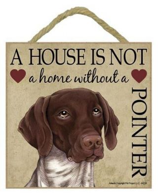 House Is Not Home German Shorthaired Pointer Red Sign Plaque 5 " X5 " Easel
