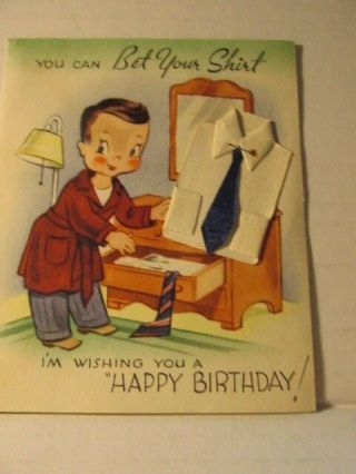 Vintage Birthday Card,  You Can Bet Your Shirt I 