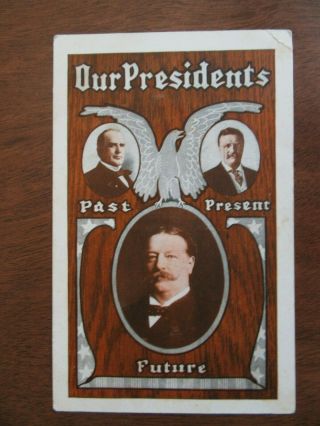 William Howard Taft Campaign 1908 Post Card Mckinley Teddy Roosevelt
