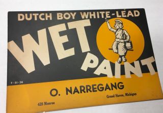 Vintage Wet Paint Sign Wet Dutch Boy White Lead Paint = Grand Haven Michigan