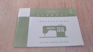 Sears Kenmore Zig - Zag Sewing Machine Model 1318 Instructions