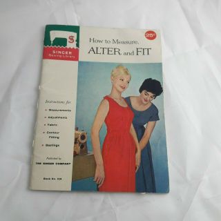 Vintage 1960 Singer Sewing Library Book On How To Measure Alter Fit Your Clothes