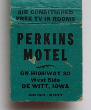 1950s Perkins Motel Highway 30 De Witt Ia Clinton Co Matchbook Iowa