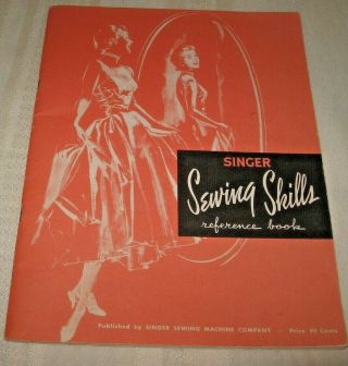 Vintage Singer Sewing Skills Reference Book 1954 Soft Cover Vgc For Age