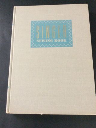 Singer Sewing Book Vintage 1953 Step By Step Hardcover Pages Slightly Yellowed
