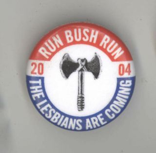 2004 Anti George W Bush Lgbt Gay Lesbian Political Pin Button Pinback Badge Prez