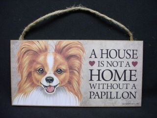 Papillon A House Is Not A Home Dog Sign Wood Wall Hanging Plaque Puppy Usa Made