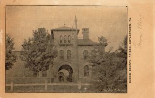 Bucks County Prison In Doylestown Pa Pre 1908