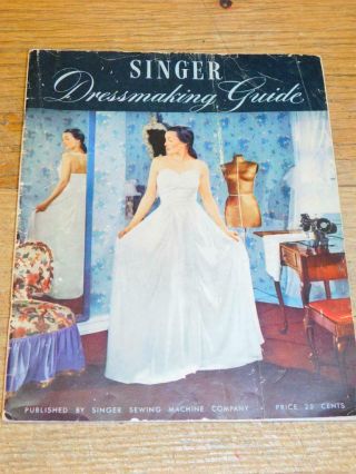 Vintage 1947 Singer Sewing Machine Co Dressmaking Guide Book